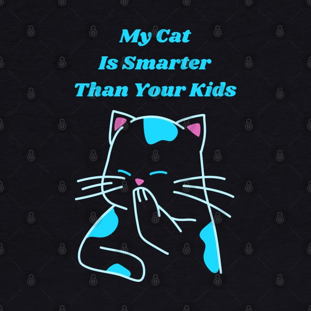 My Cat is Smarter Than Your Kids by TJWDraws